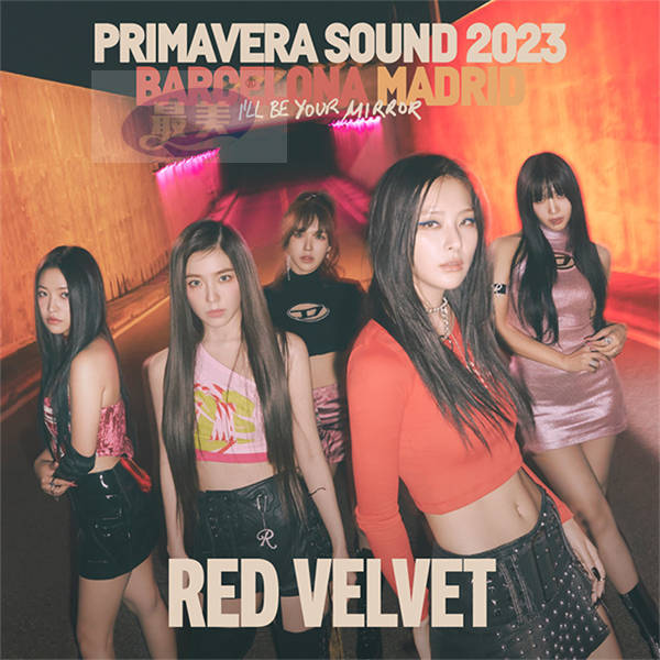 Red Velvet作为唯一受邀的K-POP组合出演世界最大的音乐节“Primavera Sound